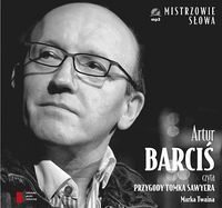 Artur Barciś czyta Przygody Tomka Sawyera