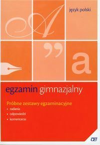 Egzamin gimnazjalny Język polski Próbne zestawy egzaminacyjne