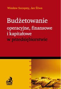 Budżetowanie operacyjne, finansowe i kapitałowe w przedsiębiorstwie