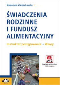 Świadczenia rodzinne i fundusz alimentacyjny  Instruktaż postępowania Wzory z suplementem elektronic