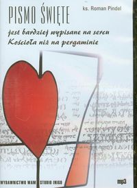 Pismo Święte jest bardziej wypisane na sercu Kościoła niż na pergaminie