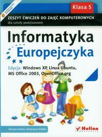 Informatyka Europejczyka 5 Zeszyt ćwiczeń do zajęć komputerowych Edycja: Windows XP, Linux Ubuntu, M