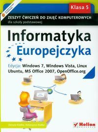 Informatyka Europejczyka 5 Zeszyt ćwiczeń do zajęć komputerowych Edycja: Windows7, Windows Vista, Li