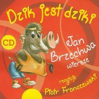 Dzik jest dziki i inne wiersze