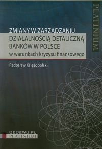 Zmiany w zarządzaniu działalnością detaliczną banków w Polsce