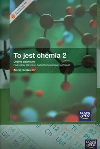 To jest chemia 2 Podręcznik Chemia organiczna Zakres rozszerzony + CD + niezbędnik maturzysty