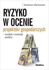 Ryzyko w ocenie projektów gospodarczych