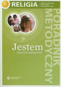 Jestem chrześcijaninem 4 Poradnik metodyczny z płytą CD