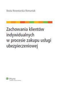 Zachowania klientów indywidualnych w procesie zakupu usługi ubezpieczeniowej