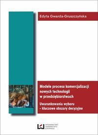 Modele procesu komercjalizacji nowych technologii w przedsiębiorstwach