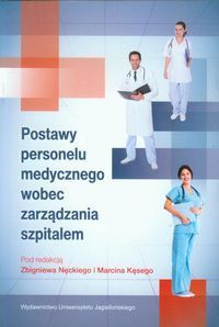 Postawy personelu medycznego wobec zarządzania szpitalem
