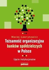 Tożsamość organizacyjna banków spółdzielczych w Polsce