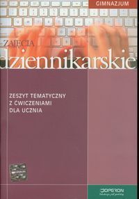 Zajęcia dziennikarskie Zeszyt tematyczny z ćwiczeniami dla ucznia