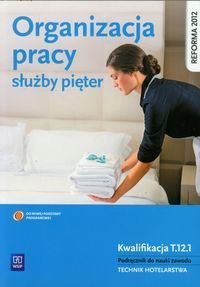 Organizacja pracy służby pięter Podręcznik do nauki zawodu