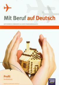 Mit Beruf auf Deutsch Język niemiecki zawodowy Podręcznik z ćwiczeniami
