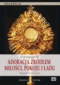 Adoracja źródłem miłości, pokoju i ładu
