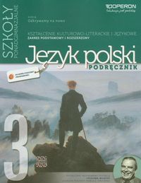 Język polski 3 Podręcznik Kształcenie kulturowo-literackie i językowe Zakres podstawowy i rozszerzon
