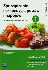 Sporządzanie i ekspedycja potraw i napojów Technologia gastronimiczna część 1 Podręcznik