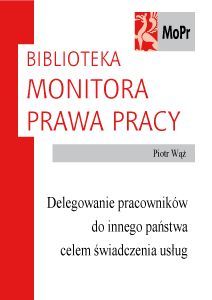 Delegowanie pracowników do innego państwa celem świadczenia usług