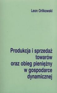 Produkcja i sprzedaż towarów oraz obieg pieniężny w gospodarce dynamicznej