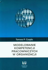 Modelowanie kompetencji pracowniczych w organizacji
