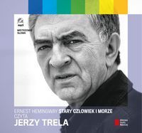 Stary człowiek i morze czyta Jerzy Trela