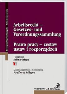 Prawo pracy – zestaw ustaw i rozporządzeń. Arbeitsrecht –Gesetzes- und Verordnungssammlung