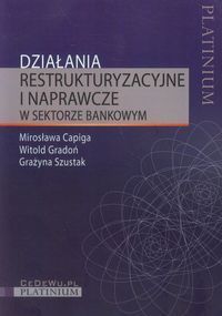 Działania restrukturyzacyjne i naprawcze w sektorze bankowym