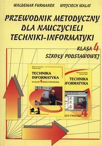 Przewodnik metodyczny dla nauczycieli techniki-informatyki klasa 4 szkoły podstawowej