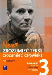 Nowe Zrozumieć tekst zrozumieć człowieka 3 Język polski Podręcznik Zakres podsatwowy i rozszerzony