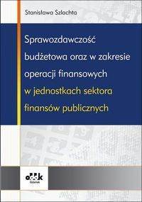 Sprawozdawczość budżetowa oraz w zakresie operacji finansowych w jednostkach sektora finansów public