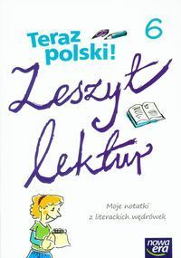 Teraz polski 6 Zeszyt lektur Moje notatki z literackich wędrówek