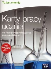 To jest chemia Karty pracy ucznia Zakres podstawowy