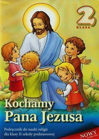 Kochamy Pana Jezusa 2 Podręcznik