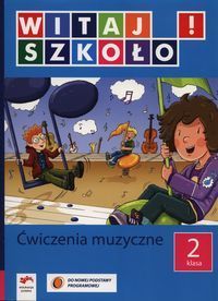 Witaj szkoło! 2 Ćwiczenia muzyczne