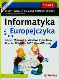 Informatyka Europejczyka 6 Zeszyt ćwiczeń Edycja Windows 7 Windows Vista Linux Ubuntu MC Office 2007