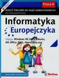 Informatyka Europejczyka 6 Zeszyt ćwiczeń Edycja Windows XP Linux Ubuntu MS Office 2003 OpenOffice.o