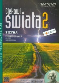 Ciekawi świata 2 Fizyka Podręcznik Część 1 Zakres rozszerzony