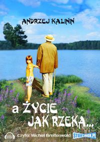 A życie jak rzeka