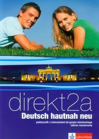 Direkt 2A Deutsch hautnah neu Podręcznik z ćwiczeniami do języka niemieckiego z płytą CD Zakres rozs