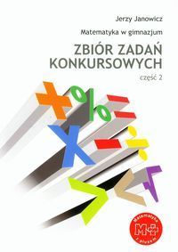 Zbiór zadań konkursowych Matematyka w gimnazjum Część 2