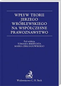 Wpływ teorii Jerzego Wróblewskiego na współczesne prawoznawstwo