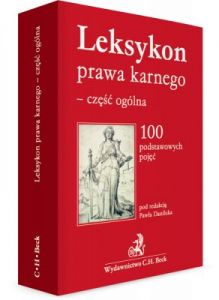 Leksykon prawa karnego - część ogólna. 100 podstawowych pojęć