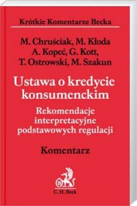 Ustawa o kredycie konsumenckim. Rekomendacje interpretacyjne podstawowych regulacji. Komentarz
