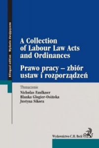Prawo pracy – zbiór ustaw i rozporządzeń. A Collection of Labour Law Acts and Ordinances